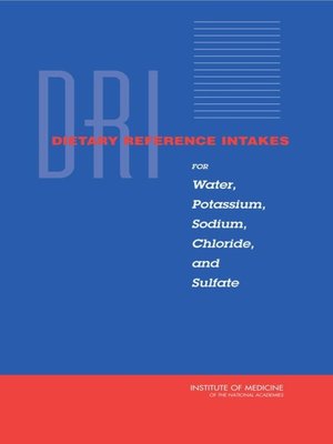 cover image of Dietary Reference Intakes for Water, Potassium, Sodium, Chloride, and Sulfate